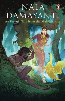  Nala and Damayanti - A Timeless Tale of Love Conquering Fate?